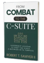 Book cover titled "From Combat to the C-Suite: Leadership Lessons to Help You Build a Business With Purpose" by Robert T. Sawyer II, featuring a brick wall graphic.